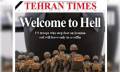 ‘জাহান্নামে স্বাগতম’ মার্কিন সেনাদের ইরান: তেহরান টাইমস ‘জাহান্নামে স্বাগতম’ মার্কিন সেনাদের ইরান: তেহরান টাইমস